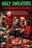 Ugly Sweaters and Unspoken Truths Ugly Sweaters and Unspoken Truths