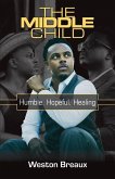 The Middle Child; Humble. Hopeful. Healing. The Middle Child; Humble. Hopeful. Healing.