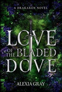 Love of the Bladed Dove - Gray, Alexia Love of the Bladed Dove - Gray, Alexia
