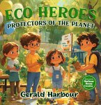 ECO HEROES; PROTECTORS OF THE PLANET
