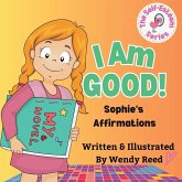 I Am Good! Sophie's Affirmations