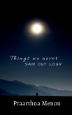 Things We Never Said Out Loud Things We Never Said Out Loud