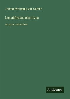 Les affinités électives - Goethe, Johann Wolfgang von