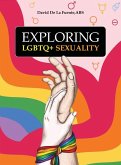 Exploring LGBTQ+ Sexuality Exploring LGBTQ+ Sexuality