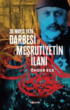 30 Mayis 1876 Darbesi ve Mesrutiyetin Ilani Cover 30 Mayis 1876 Darbesi ve Mesrutiyetin Ilani