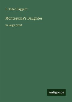 Montezuma's Daughter - Haggard, H. Rider