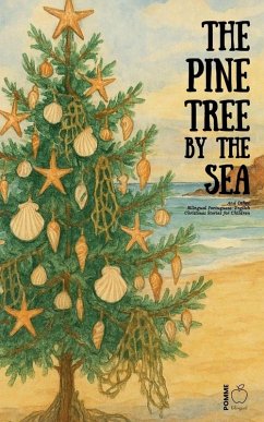 Cover The Pine Tree by the Sea And Other Bilingual Portuguese-English Christmas Stories for Children
