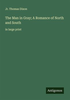 Cover The Man in Gray; A Romance of North and South