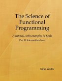 The Science of Functional Programming, Part II