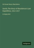 South; The Story of Shackleton's Last Expedition, 1914-1917