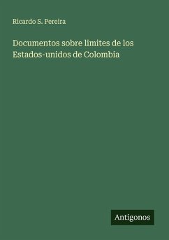 Cover Documentos sobre limites de los Estados-unidos de Colombia
