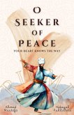 O Seeker of Peace, Your Heart Knows the Way