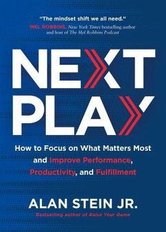 Cover Next Play: How to Focus on What Matters Most and Improve Performance, Productivity, and Fulfillment
