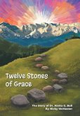 Twelve Stones of Grace Twelve Stones of Grace