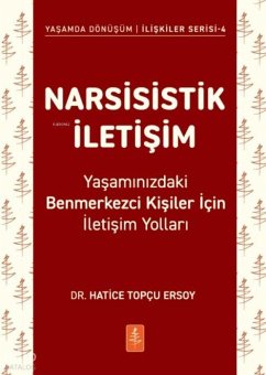 Narsisistik Iletisim - Topcu Ersoy, Hatice