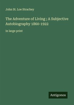 Cover The Adventure of Living ; A Subjective Autobiography 1860-1922