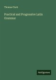 Practical and Progressive Latin Grammar