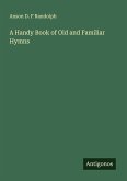 A Handy Book of Old and Familiar Hymns