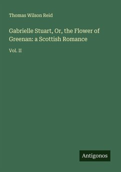 Cover Gabrielle Stuart, Or, the Flower of Greenan: a Scottish Romance