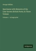 Specimens with Memoirs of the Less-known British Poets; In Three Volume