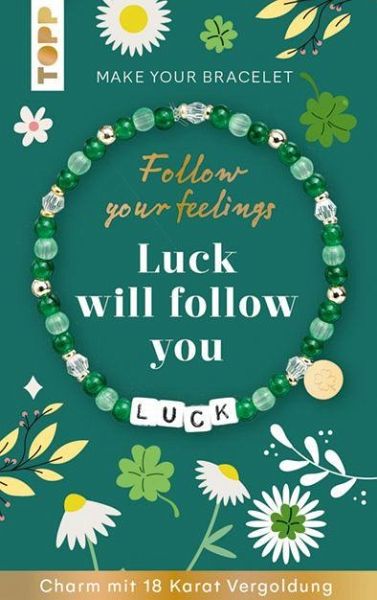 Follow your Feelings - Make your bracelet - Schmuckset Luck VE, 10 Ex. Follow your Feelings - Make your bracelet - Schmuckset Luck VE, 10 Ex.