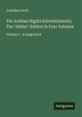 The Arabian Nights Entertainments; The "Aldine" Edition In Four Volumes The Arabian Nights Entertainments; The "Aldine" Edition In Four Volumes