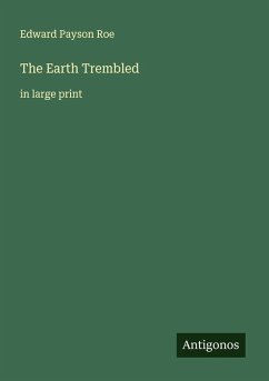 The Earth Trembled - Roe, Edward Payson