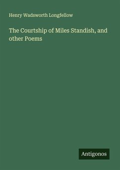 Cover The Courtship of Miles Standish, and other Poems