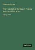 Two Years Before the Mast; A Personal Narrative of Life at Sea