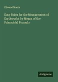 Easy Rules for the Measurement of Earthworks by Means of the Prismoidal Formula Easy Rules for the Measurement of Earthworks by Means of the Prismoidal Formula