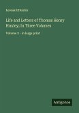 Life and Letters of Thomas Henry Huxley; In Three Volumes
