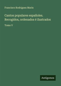 Cover Cantos populares españoles. Recogidos, ordenados é ilustrados