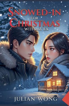 Snowed-In for Christmas With My Ex - Wong, Julian Snowed-In for Christmas With My Ex - Wong, Julian