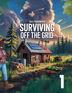 Surviving Off The Grid - Farnsworth, Dale