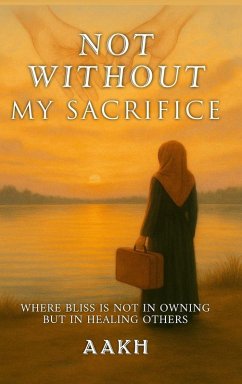 Not Without My Sacrifice - Aakh