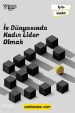 Is Dünyasinda Kadin Lider Olmak Is Dünyasinda Kadin Lider Olmak