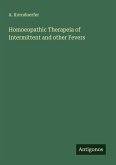 Homoeopathic Therapeia of Intermittent and other Fevers Homoeopathic Therapeia of Intermittent and other Fevers