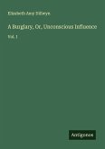 A Burglary, Or, Unconscious Influence