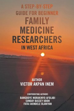 Cover A STEP-BY-STEP GUIDE FOR BEGINNER FAMILY MEDICINE RESEARCHERS IN WEST AFRICA