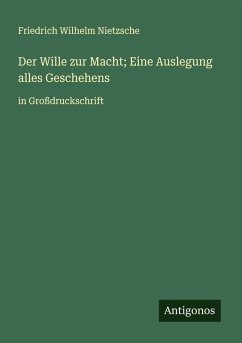 Cover Der Wille zur Macht; Eine Auslegung alles Geschehens