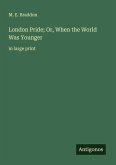 London Pride; Or, When the World Was Younger