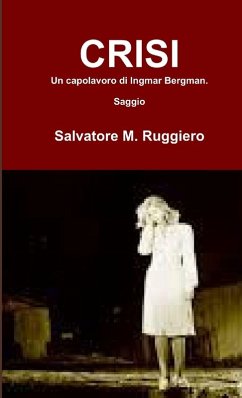 CRISI - Un capolavoro di Ingmar Bergman. - Ruggiero, Salvatore M.