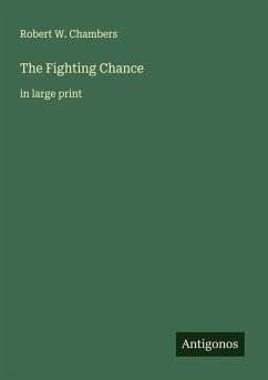 The Fighting Chance - Chambers, Robert W.