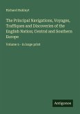 The Principal Navigations, Voyages, Traffiques and Discoveries of the English Nation; Central and Southern Europe The Principal Navigations, Voyages, Traffiques and Discoveries of the English Nation; Central and Southern Europe