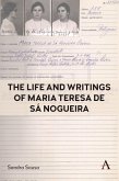 The Life and Writings of Maria Teresa de Sá Nogueira The Life and Writings of Maria Teresa de Sá Nogueira