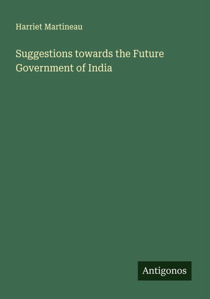 Suggestions towards the Future Government of India