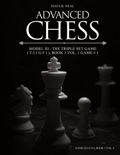Cover Advanced Chess - Model III - The Triple Set Game ( T.3.1 G # 1 ), Book 3 Vol. 1 Game # 1