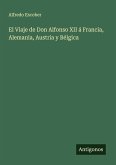El Viaje de Don Alfonso XII á Francia, Alemania, Austria y Bélgica