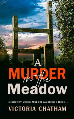 A Murder in the Meadow (Sixpenny Cross Murder Mysteries, #1) (eBook, ePUB) Cover A Murder in the Meadow (Sixpenny Cross Murder Mysteries, #1) (eBook, ePUB)