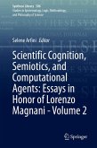 Scientific Cognition, Semiotics, and Computational Agents: Essays in Honor of Lorenzo Magnani - Volume 2 (eBook, PDF)